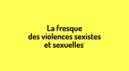 La fresque des violences sexistes et sexuelles